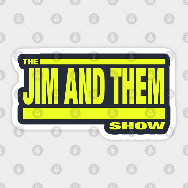 The Challenge: Jim and Them Sticker by Jim and Them